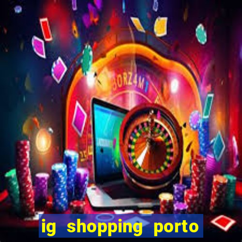 ig shopping porto velho cinema